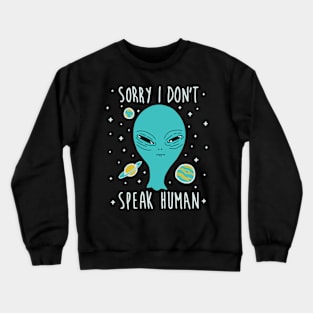 Sorry I Don't Speak Human Crewneck Sweatshirt